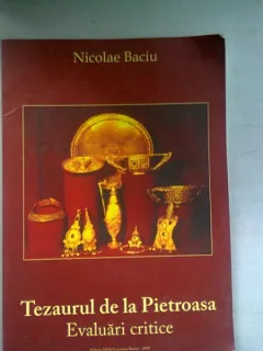 TEZAURUL DE LA PIETROASA - NICOLAE BACIU  (EVALUARI CRITICE)