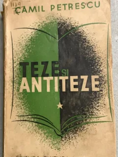 Teze si antiteze - Camil Petrescu - din biblioteca lui Geo Dumitrescu - volumul I