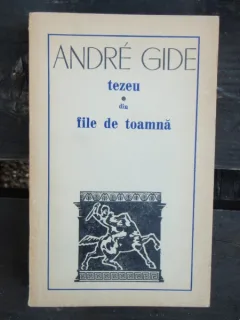 TEZEU. DIN FILE DE TOAMNA - ANDRE GIDE