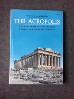 THE ACROPOLIS, THE MONUMENTS AND THE MUSEUM, GUIDE - KONSTANTINOS TSAKOS  (TEXT IN LIMBA ENGLEZA)