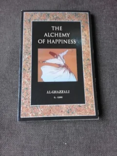 THE ALCHEMY OF HAPPINESS - AL. GHAZZALI  (CARTE IN LIMBA ENGLEZA)