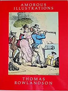 THE AMOROUS - THOMAS ROWLANDSON  (CARTE IN LIMBA ENGLEZA)