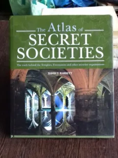 THE ATLAS OF SECRET SOCIETIES - DAVID V. BARRETT (ATLASUL SOCIETATILOR SECRETE)