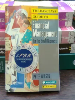 The Barclays guide to financial management for the small business - Peter Wilson  (Ghidul Barclays pentru managementul financiar pentru întreprinderile mici)