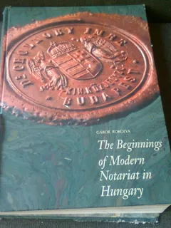 THE BEGINNINGS OF MODERN NOTARIAT IN HUNGARY - GABOR ROKOLYA