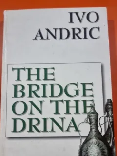The bridge on the Drina - Ivo Andric