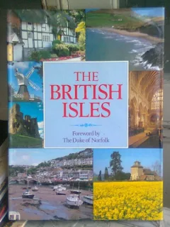 THE BRITISH ISLES FOREWORD BY THE DUKE OF NORFOLK  *ALBUM FOTO, TEXT IN LIMBA ENGLEZA)