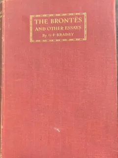 The Brontes and other essays(Surorile Bronte si alte eseuri- carte in engleza)- G.F. Bradby