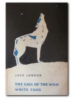 THE CALL OF THE WILD. WHITE FANG - JACK LONDON  (CARTE IN LIMBA ENGLEZA)