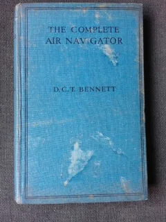 THE COMPLETE AIR NAVIGATOR - D.C.T. BENNETT  (CARTE IN LIMBA ENGLEZA)