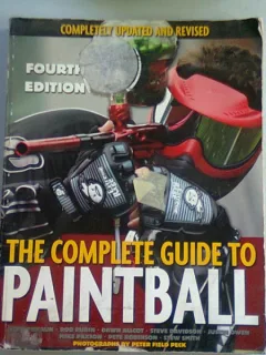 THE COMPLETE GUIDE TO PAINTBALL
