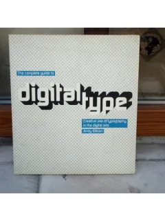 The complete quide to digitaltype, Creative use of typography in the digital arts , Andy Ellison , 2006