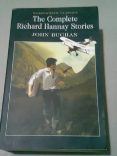 THE COMPLETE RICHARD HANNAY STORIES - JOHN BUGILAN  (CARTE IN LIMBA ENGLEZA)