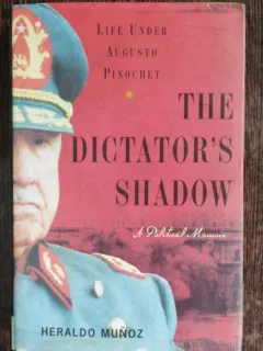 THE DICTATOR'S SHADOW - HERALDO MUNOZ
