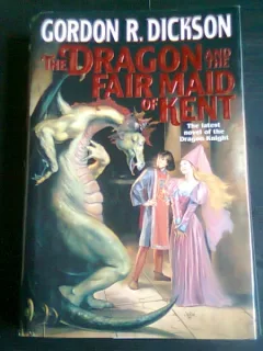 THE DRAGON AND THE FAIR MAID OF KENT - GORDON R. DICKSON  (CARTE IN LIMBA ENGLEZA)
