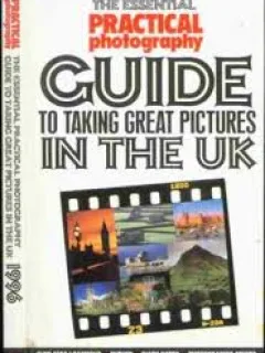 THE ESSENTIAL PRACTICAL PHOTOGRAPHY GUIDE TO TAKING GREAT PICTURES IN THE UK  (CARTE IN LIMBA ENGLEZA)