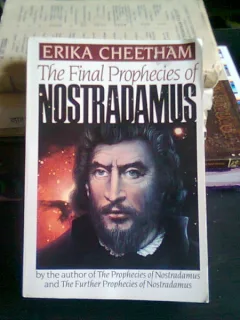THE FINAL PROPHECIES OF NOSTRADAMUS - ERIKA CHEETHAM