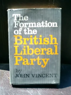 The Formation of the British Liberal Party - John Vincent