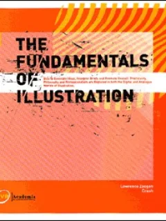 THE FUNDAMENTALS  OF ILLUSTRATION - LAWRENCE ZEEGEN CRUSH  (CARTE IN LIMBA ENGLEZA)