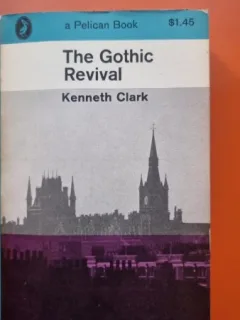 The Gothic Revival - Kenneth Clark
