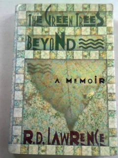 THE GREEN TREES BEYOND - R.D. LAWRENCE   (dincole de copacii verzi)