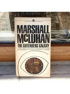 The Gutenberg galaxy , Marshall Mcluhan , 1969