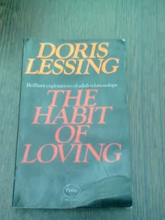 THE HABIT OF LOVING - DORIS LESSING  (CARTE IN LIMBA ENGLEZA)