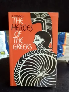 THE HEROES OF THE GREEKS - C. KERENYI