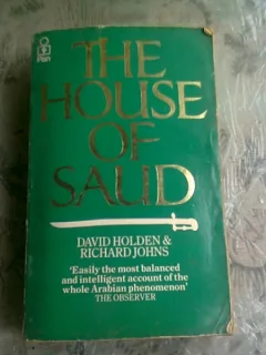 THE HOUSE OF SAUD - DAVID HOLDEN   (CARTE IN LIMBA ENGLEZA)