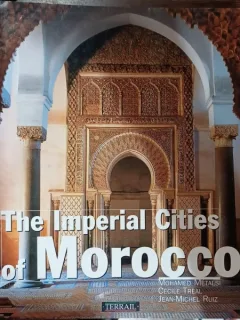 The imperial cities of Morocco - Mohamed Metalsi, Cecile Treal, Jean-Michel Ruiz