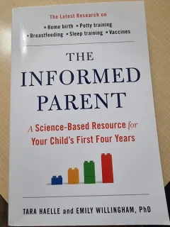 The Informed Parent: A Science-Based Resource for Your Child s First Four Years - Tara Haelle
