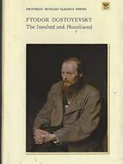 The insulted and humiliated - Fyodor Dostoevsky
