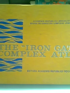 THE IRON GATE COMPLEX  ATLAS  (PORTILE DE FIER, EDITIE IN LIMBA ENGLEZA)