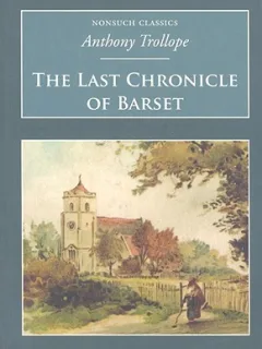 THE LAST CHRONICLE OF BARSET - ANTHONY TROLLOPE