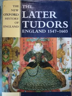 The Later Tudors , England 1547 - 1603 - Penry Williams