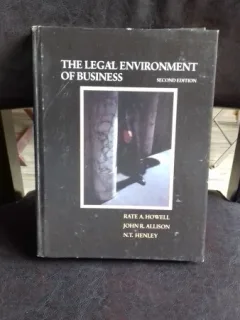 THE LEGAL ENVIRONMENT OF BUSINESS - RATE A. HOWELL