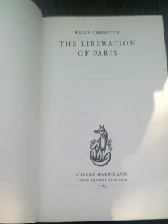 THE LIBERATION  OF PARIS - WILLIS THORNTON  (CARTE IN LIMBA ENGLEZA)