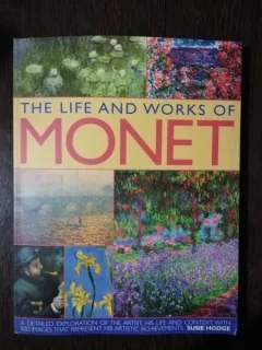 THE LIFE AND WORKS OF MONET - SUSIE HODGE