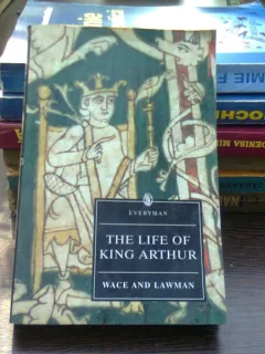 The life of king Arthur - Wace and Lawman   (viata regelui Artur)