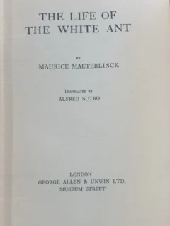 The life of the white ant - Maurice Maeterlink