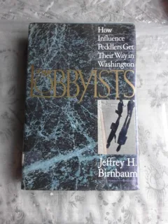 THE LOBBYISTS - JEFFREY H. BIRNBAUM   (CARTE IN LIMBA ENGLEZA)
