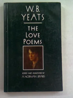 THE LOVE POEMS - W.B. YEATS   (POEZII IN LIMBA ENGLEZA)