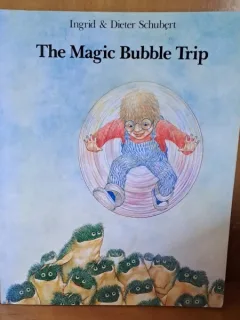 The magic Bubble Trip - Ingrid and Dieter Schubert
