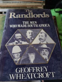 THE MEN WHO MADE SOUTH AFRICA - GEOFFREY WHEATCROFT  (CARTE IN LIMBA ENGLEZA)