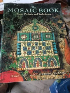 The Mosaic Book , Ideas , Projects and Tehniques