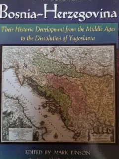 The Muslims of Bosnia-Herzegovina - Their Historic development from the middle ages to the dissolution of Yugoslavia - Mark Pinson