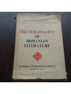 THE PERSONALITY OF ROMANIAN LITERATURE - C.CIOPRAGA
