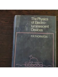 THE PHYSICS OF ELECTRO - LUMINESCENT DEVICES - THORNTON