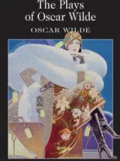 THE PLAYS OF OSCAR WILDE - OSCAR WILDE