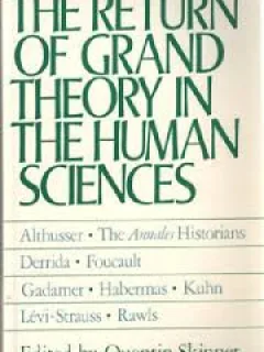 THE RETURN OF GRAND THEORY IN THE HUMAN SCIENCES  (CARTE IN LIMBA ENGLEZA)